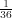 $ \frac{1}{36} $