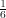 $ \frac{1}{6} $
