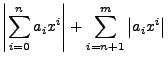 $\displaystyle \left\lvert \sum_{i = 0}^n a_i x^i \right\rvert + \sum_{i = n+1}^m \left\lvert a_i x^i \right\rvert$